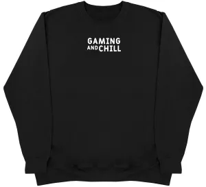 Gaming and Chill - Huge Oversized Comfy Original Sweater